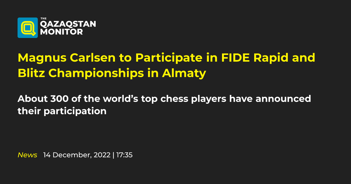 International Chess Federation on X: Magnus Carlsen is the 2022 FIDE World  Blitz Champion! #RapidBlitz 🔥 Magnus leaves Almaty as the World Chess  Champion in Classical, Rapid and Blitz! Congratulations! 👏 📷